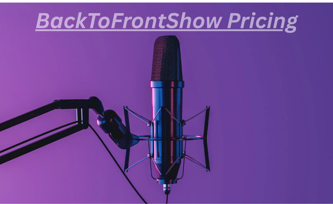 BackToFrontShow Pricing